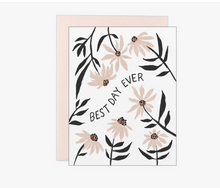 Load image into Gallery viewer, Greeting Card - Best Day Ever
